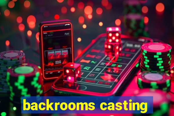 backrooms casting